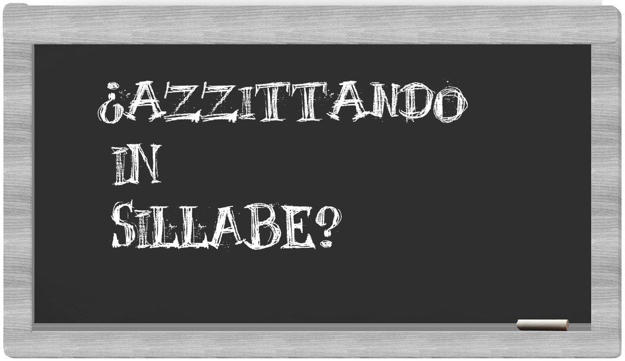 ¿azzittando en sílabas?