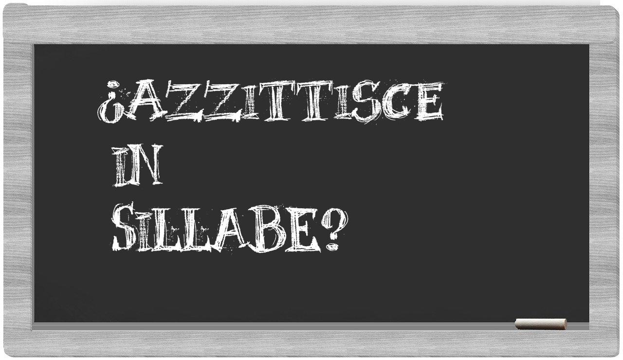 ¿azzittisce en sílabas?