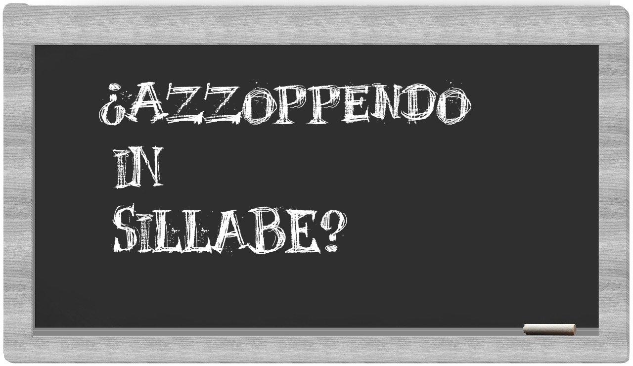 ¿azzoppendo en sílabas?