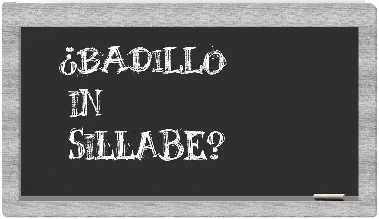 ¿badillo en sílabas?
