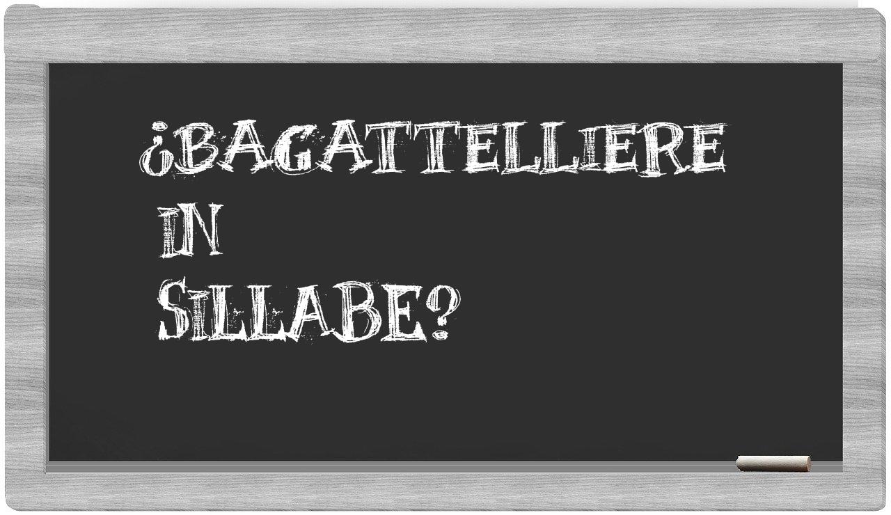 ¿bagattelliere en sílabas?