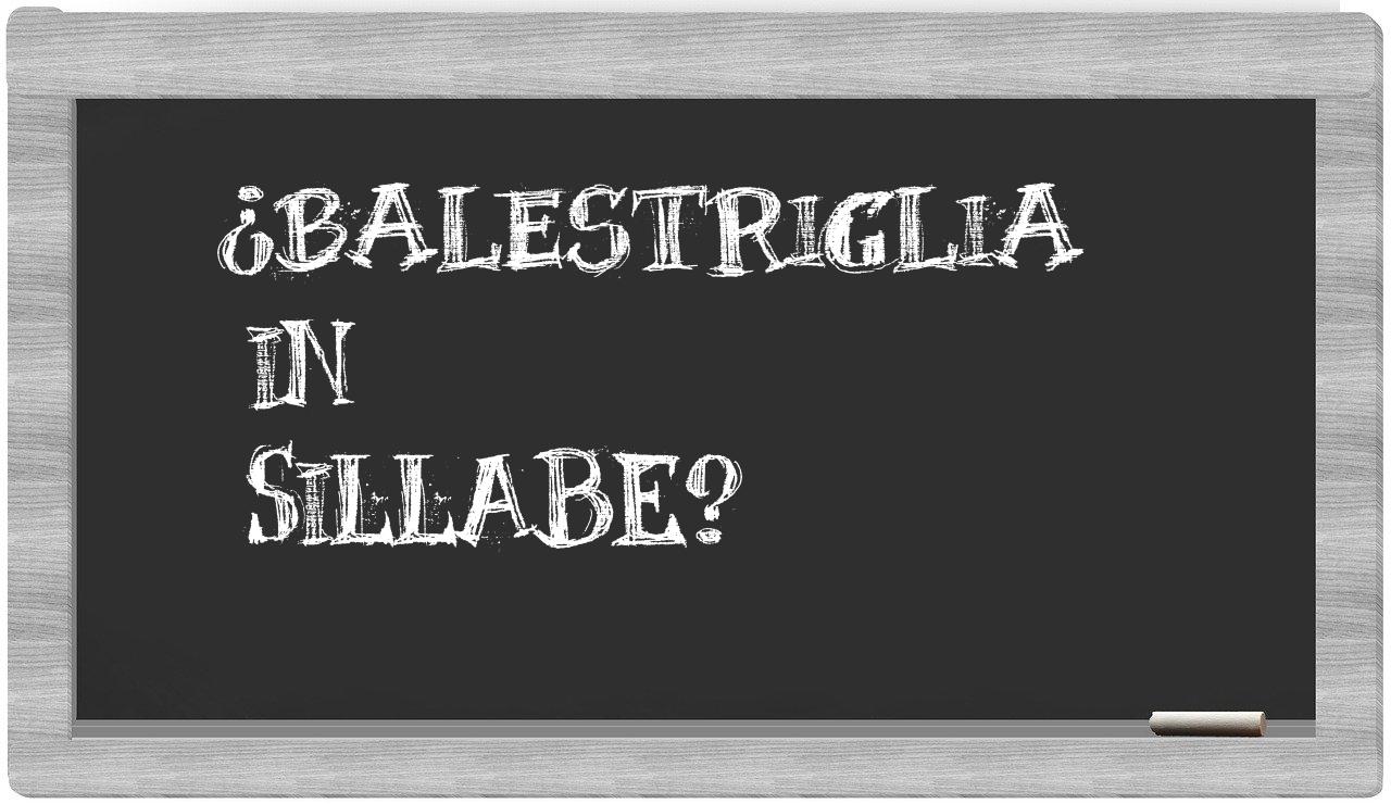 ¿balestriglia en sílabas?