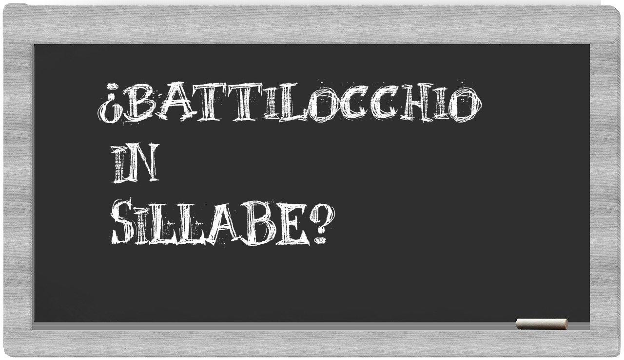 ¿battilocchio en sílabas?