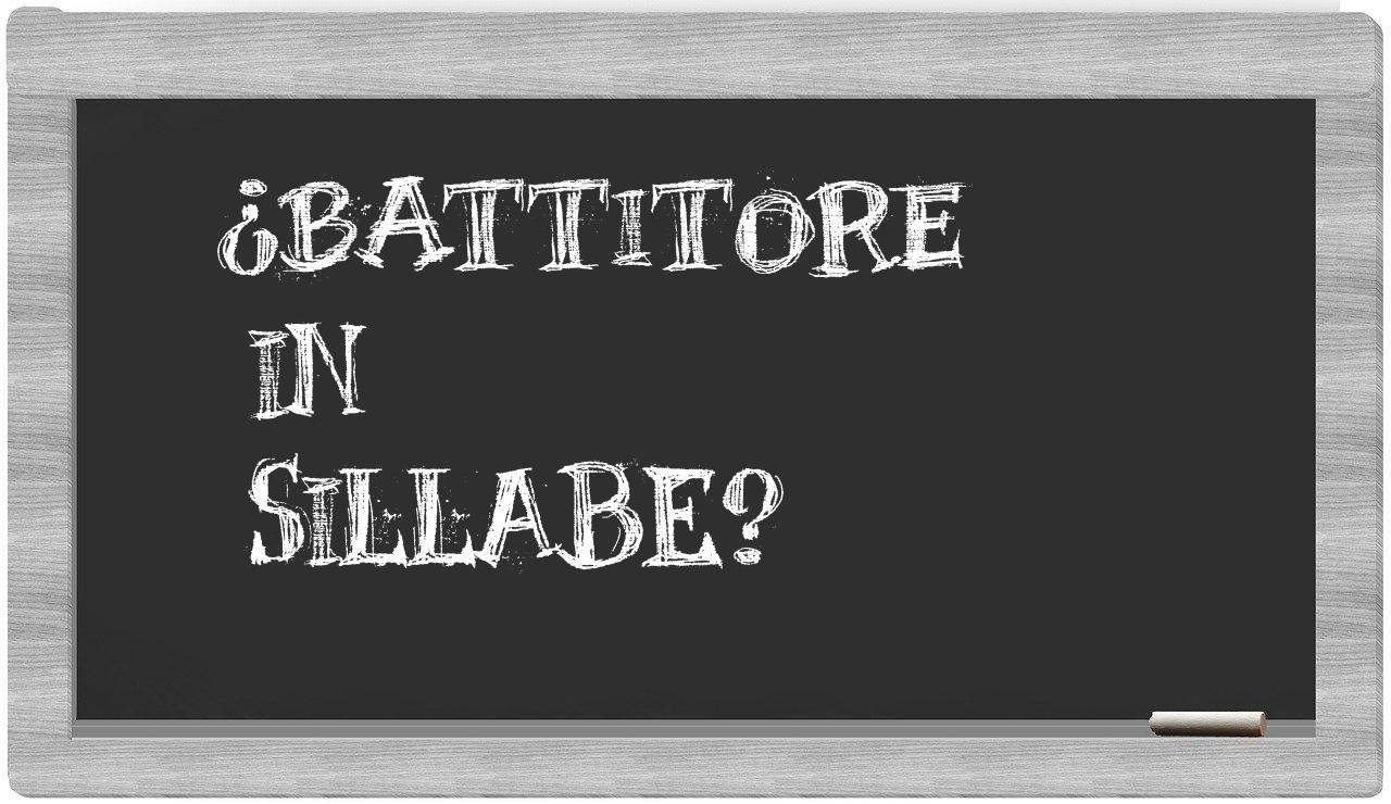 ¿battitore en sílabas?