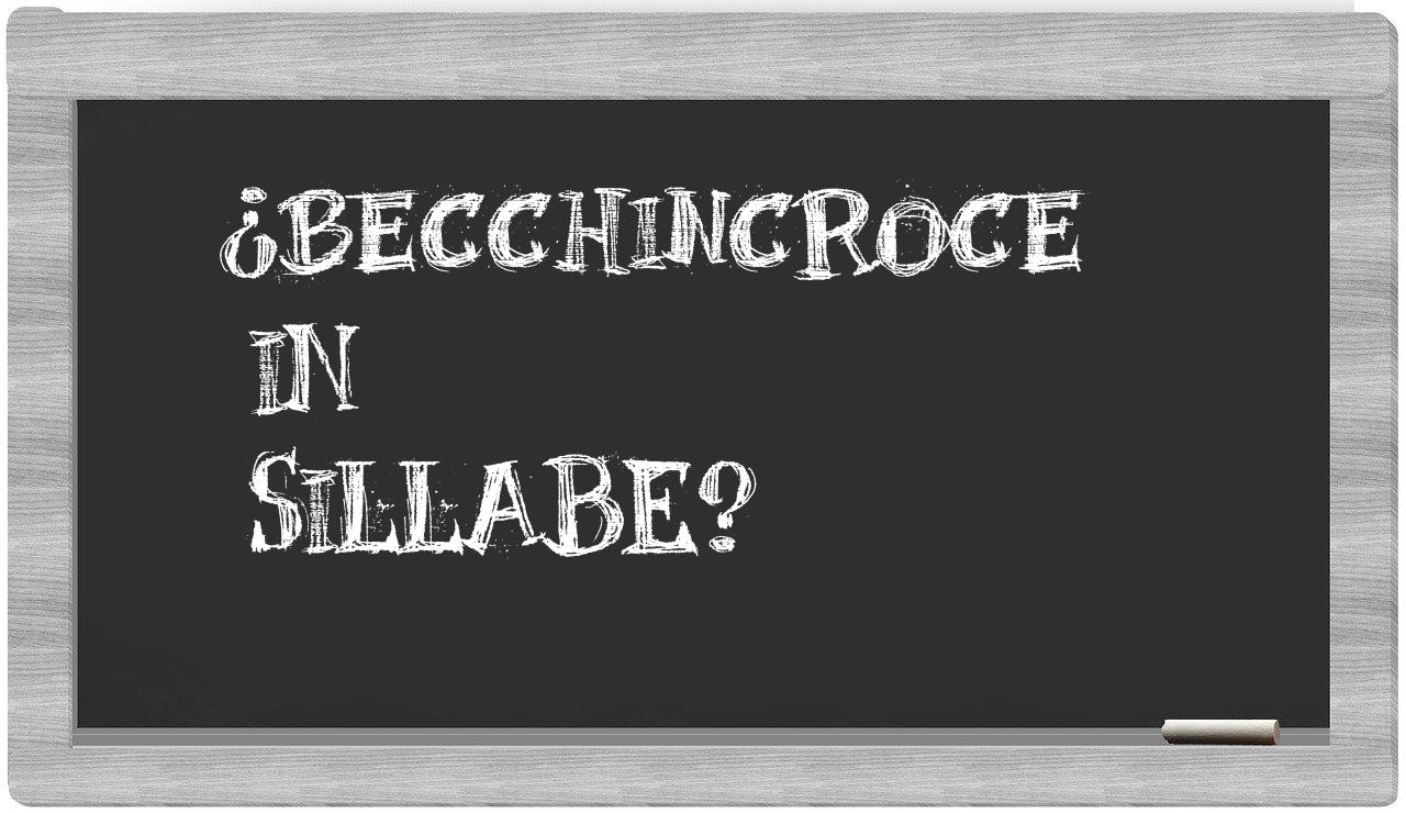 ¿becchincroce en sílabas?