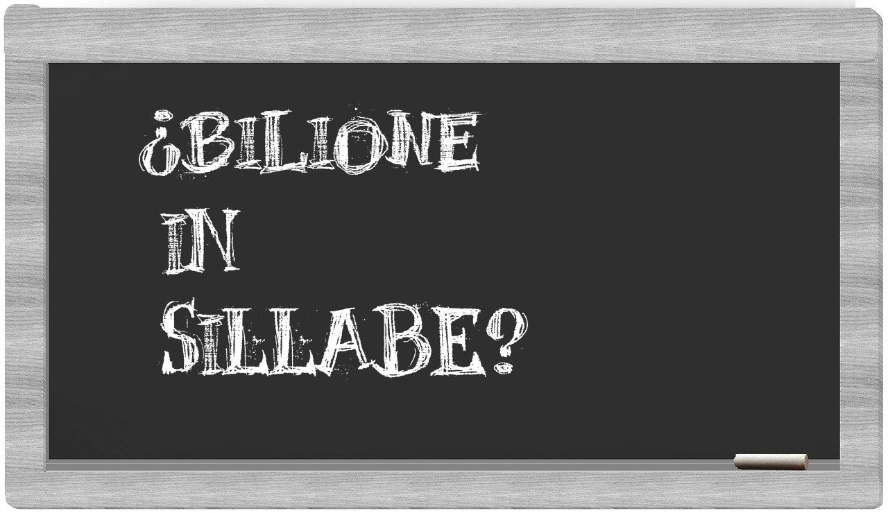 ¿bilione en sílabas?