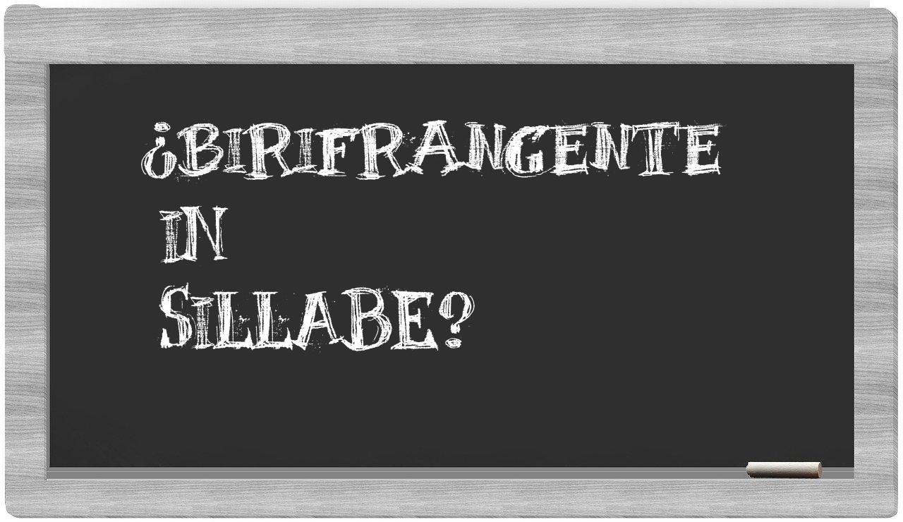 ¿birifrangente en sílabas?