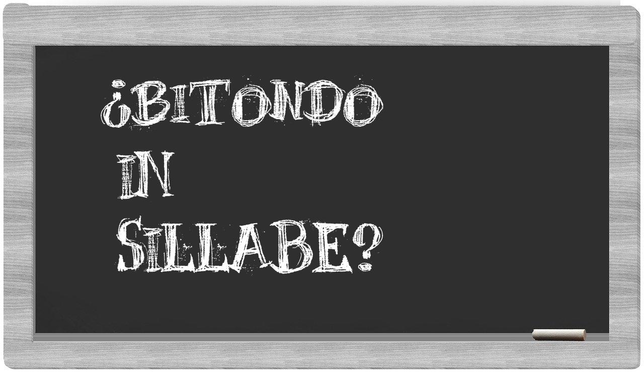 ¿bitondo en sílabas?