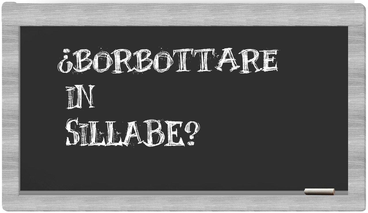 ¿borbottare en sílabas?