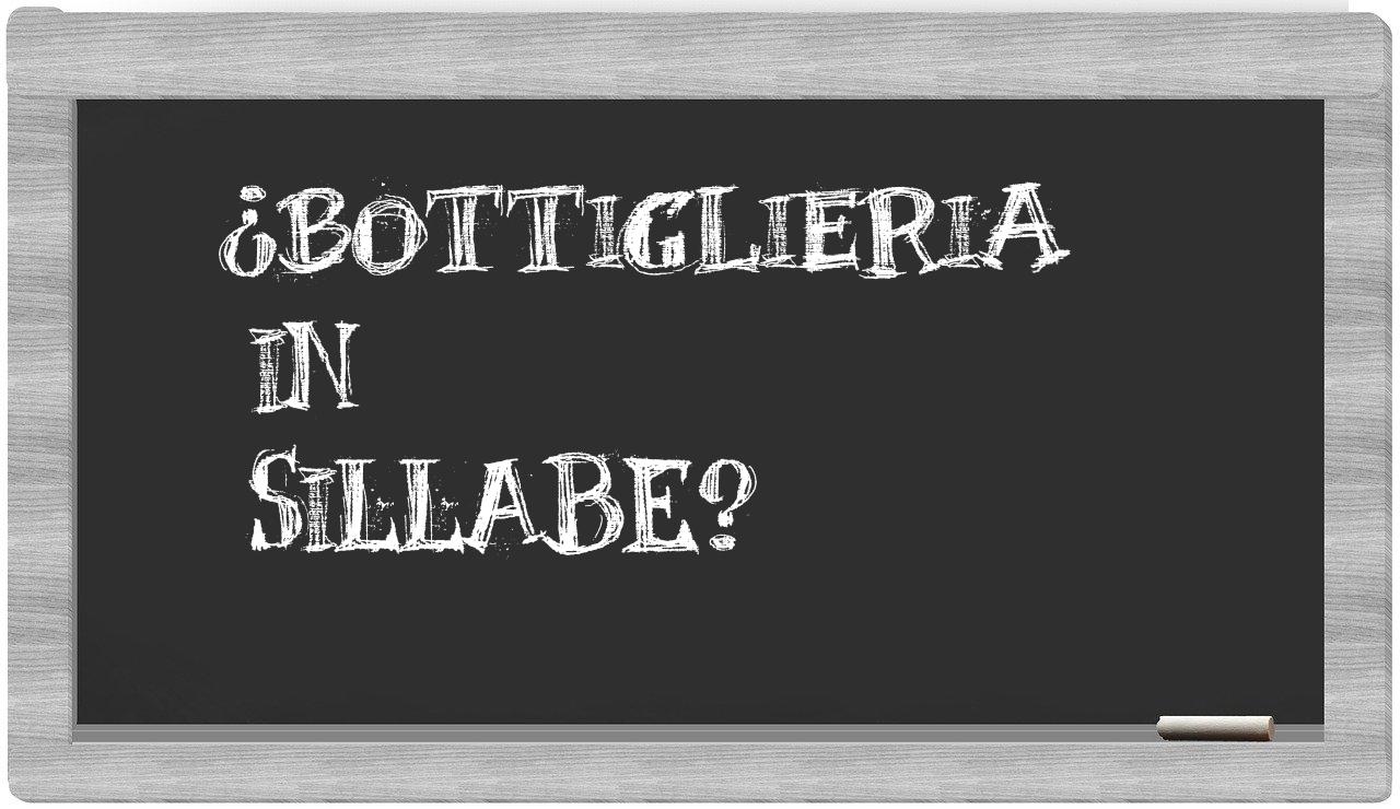 ¿bottiglieria en sílabas?