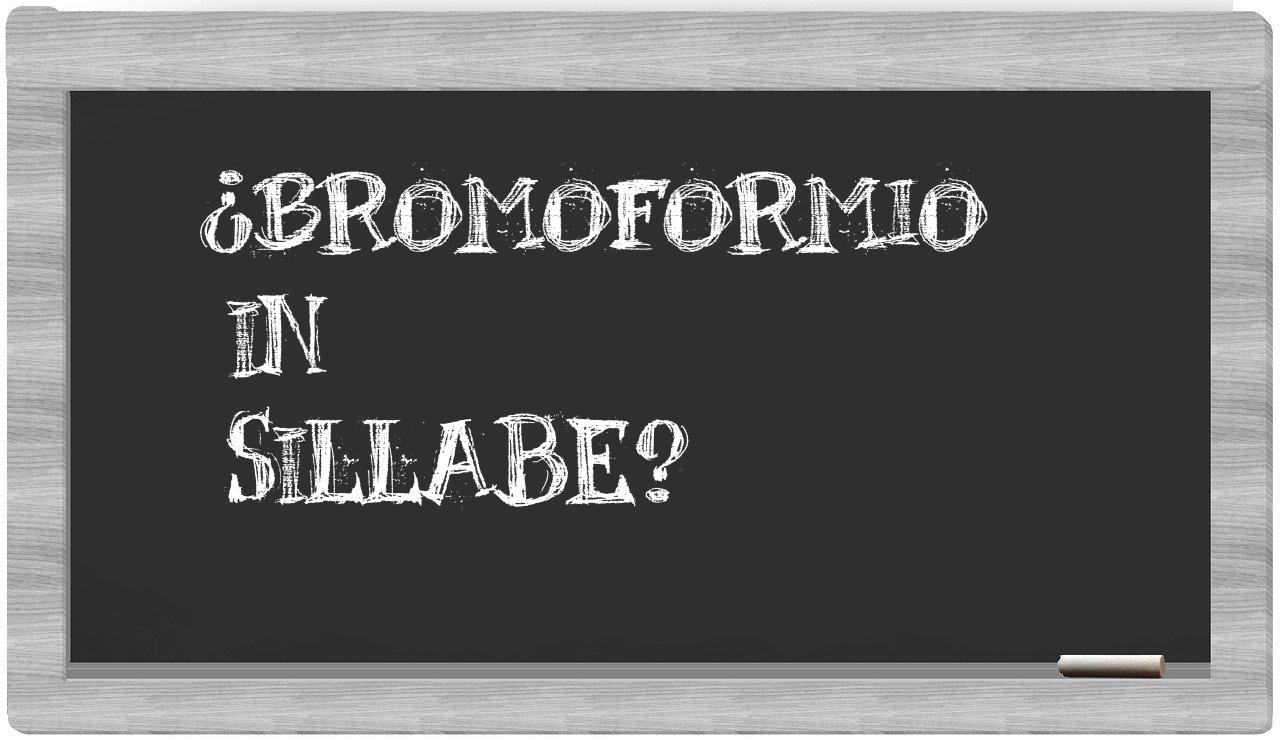 bromoformio in syllables