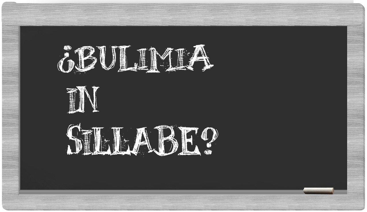 ¿bulimia en sílabas?