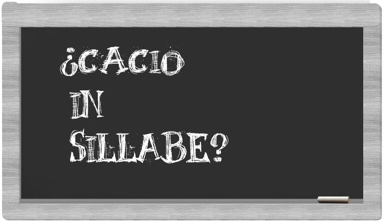 ¿cacio en sílabas?