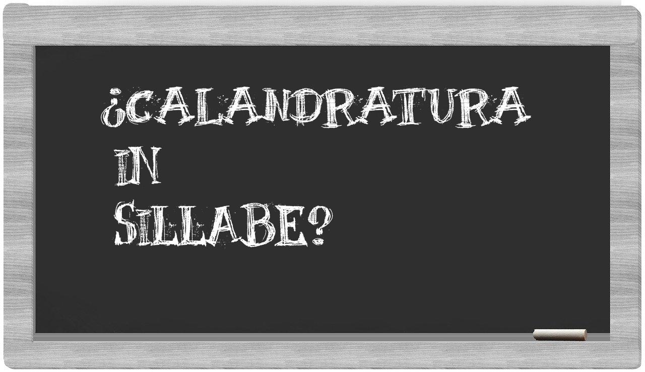 ¿calandratura en sílabas?