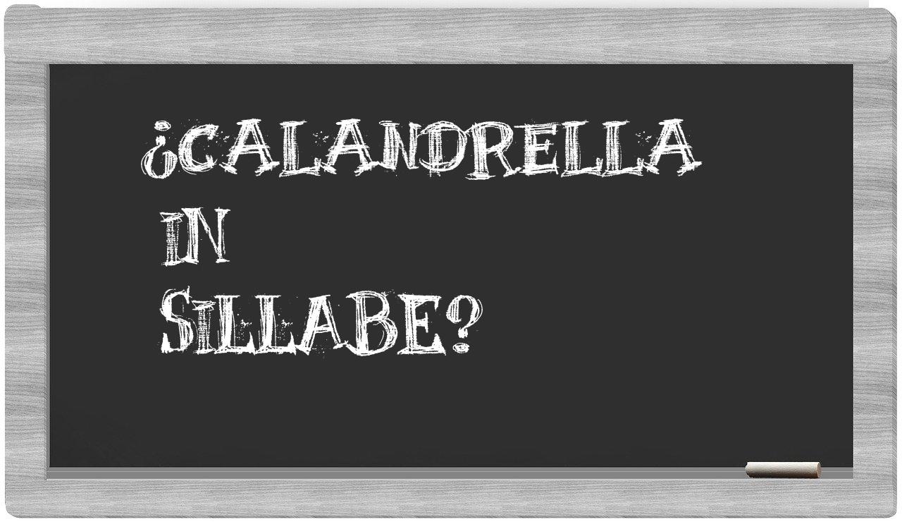 ¿calandrella en sílabas?