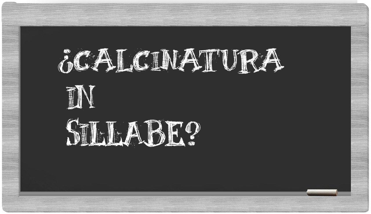 ¿calcinatura en sílabas?