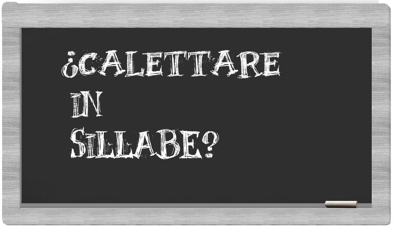¿calettare en sílabas?