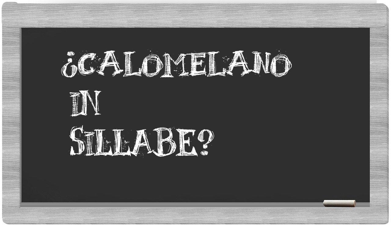 ¿calomelano en sílabas?