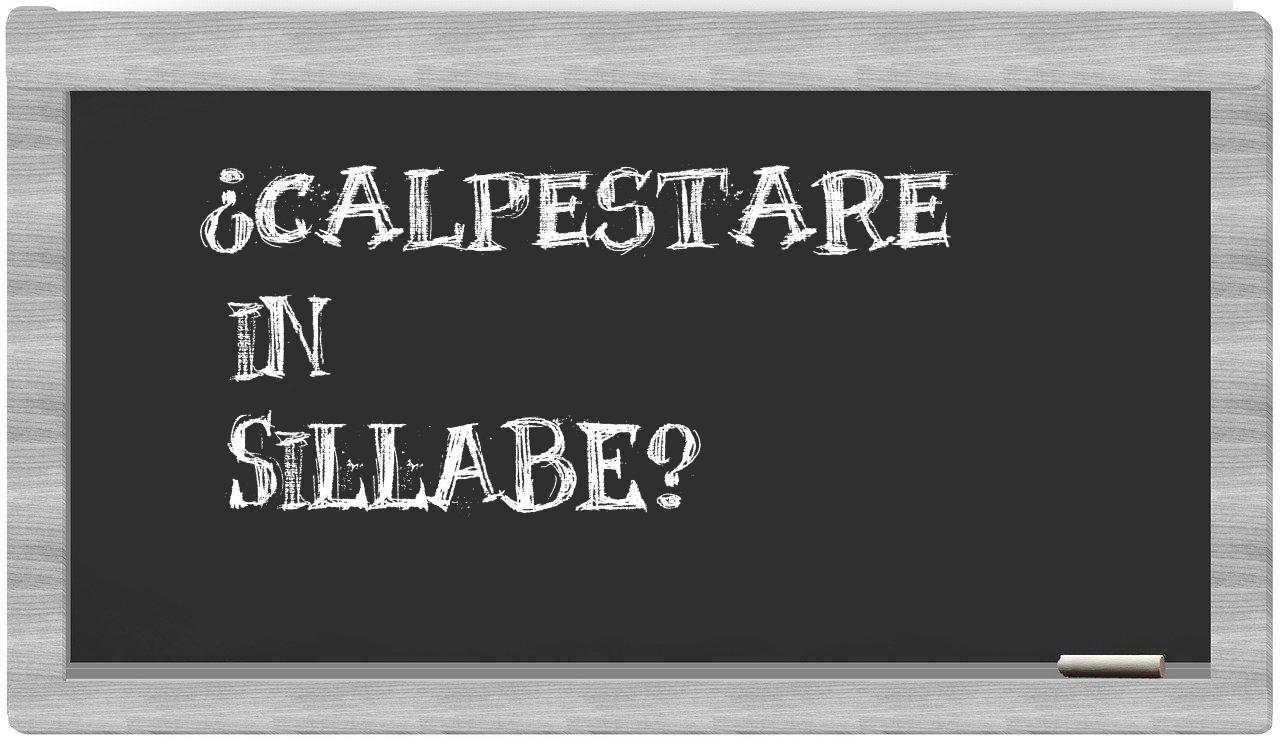 ¿calpestare en sílabas?
