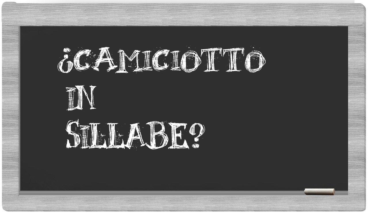 ¿camiciotto en sílabas?