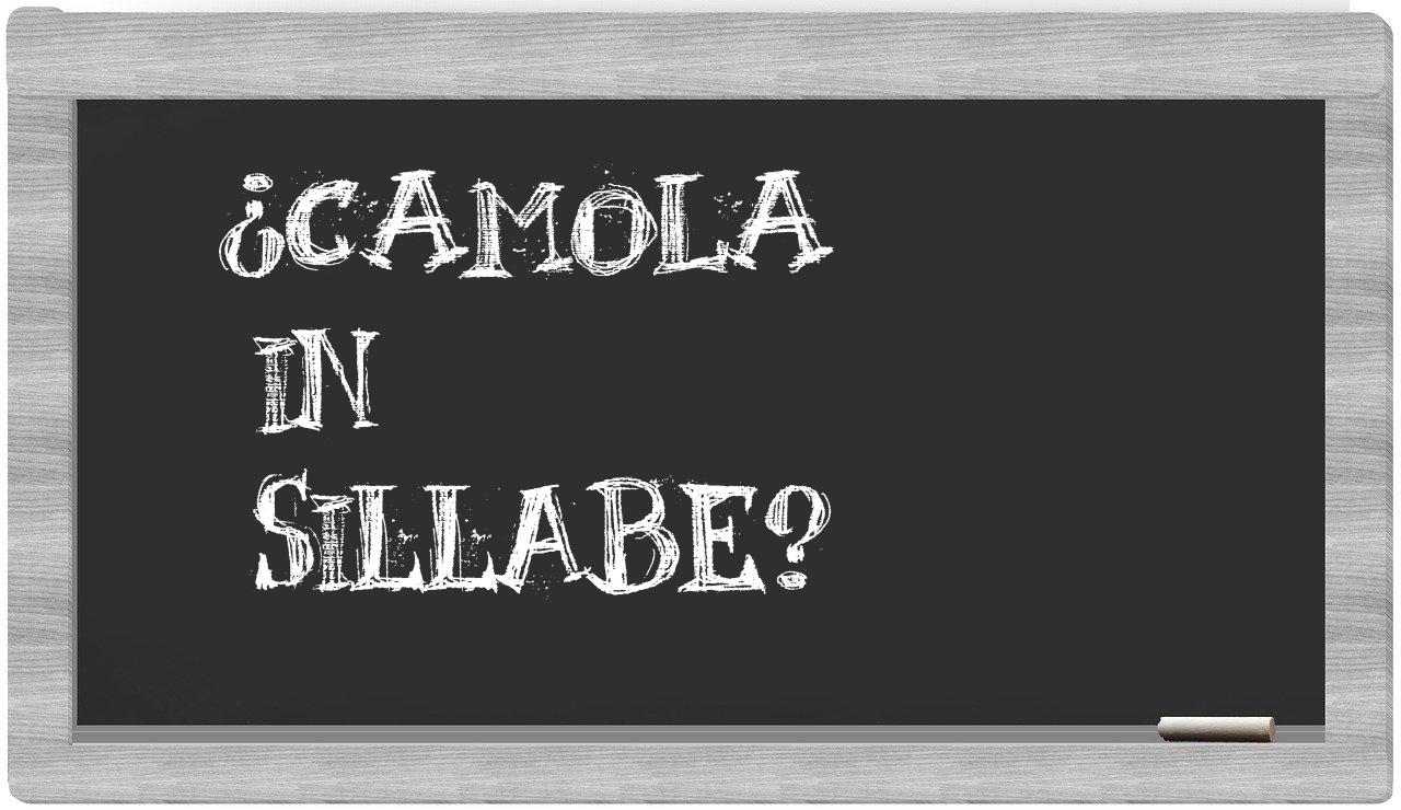 ¿camola en sílabas?