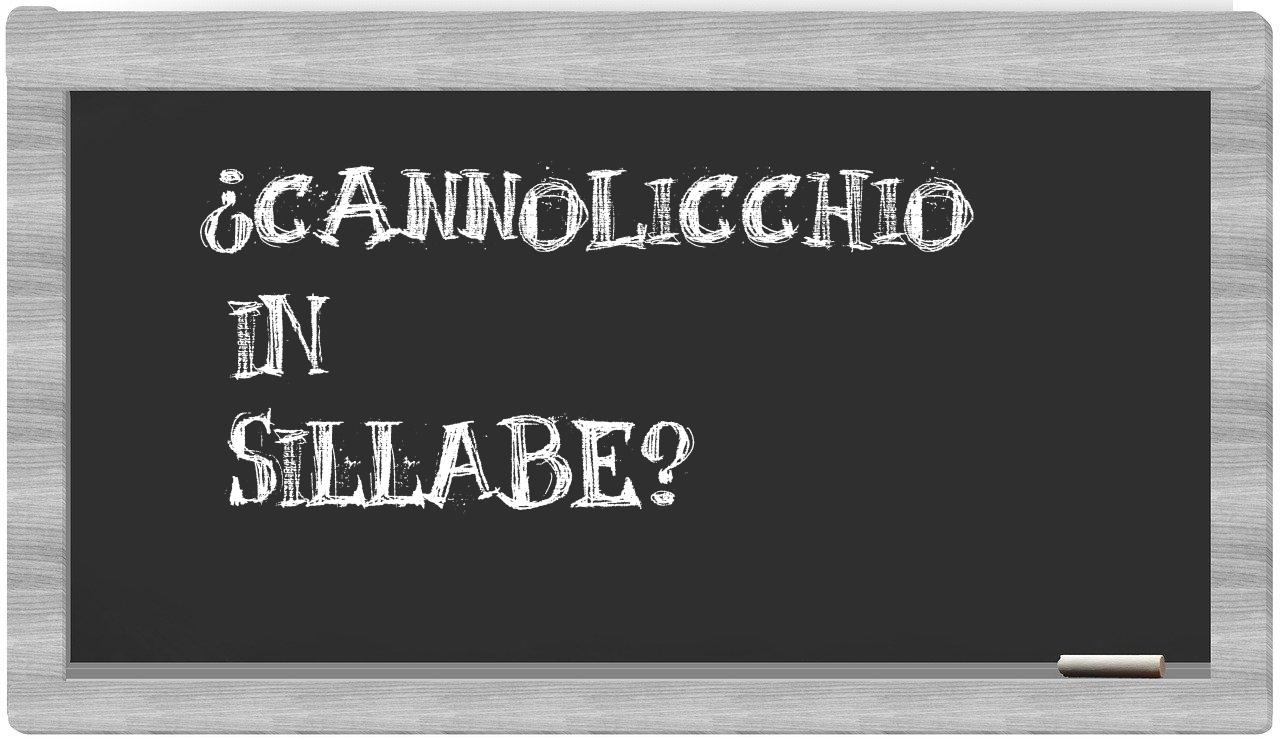 ¿cannolicchio en sílabas?