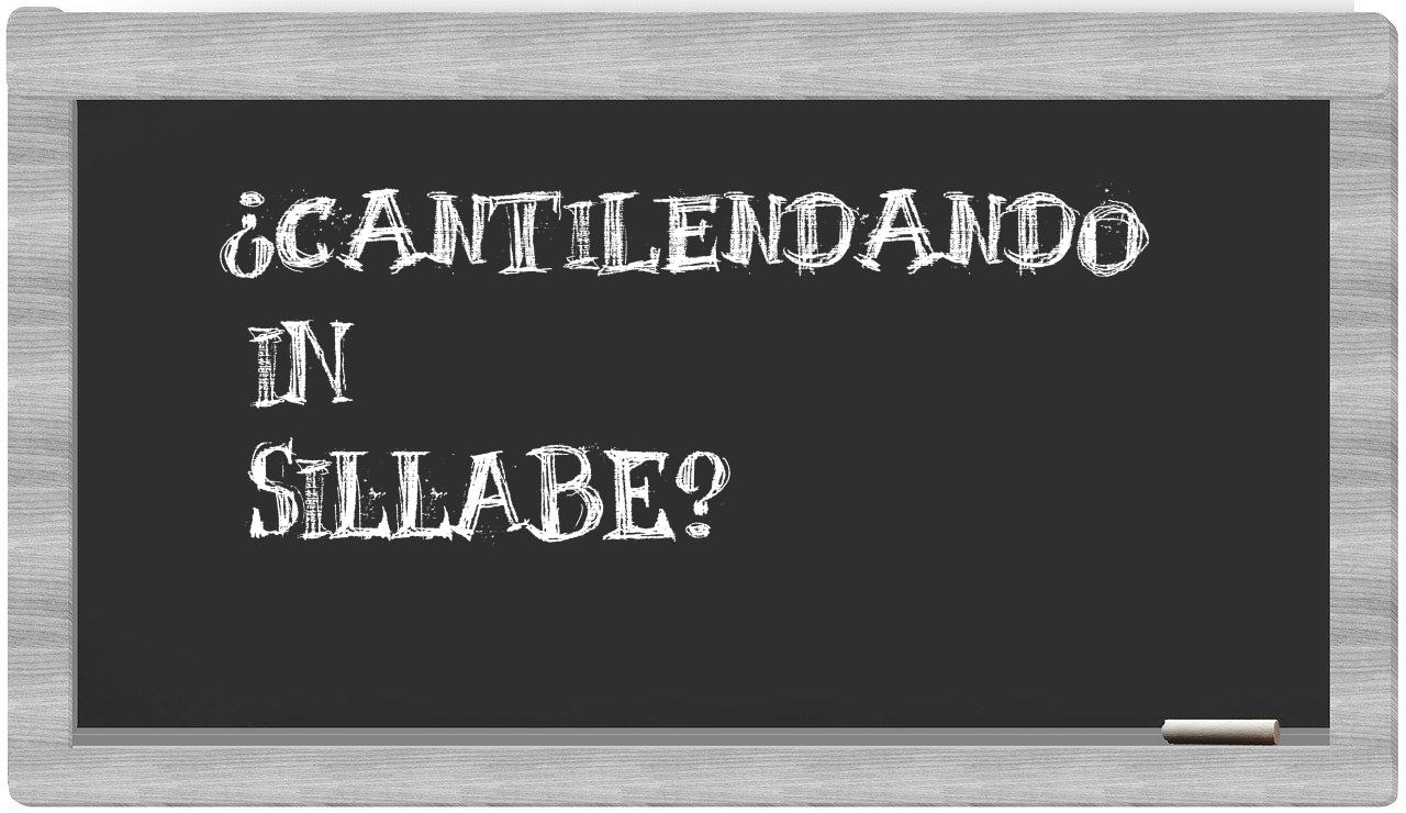¿cantilendando en sílabas?