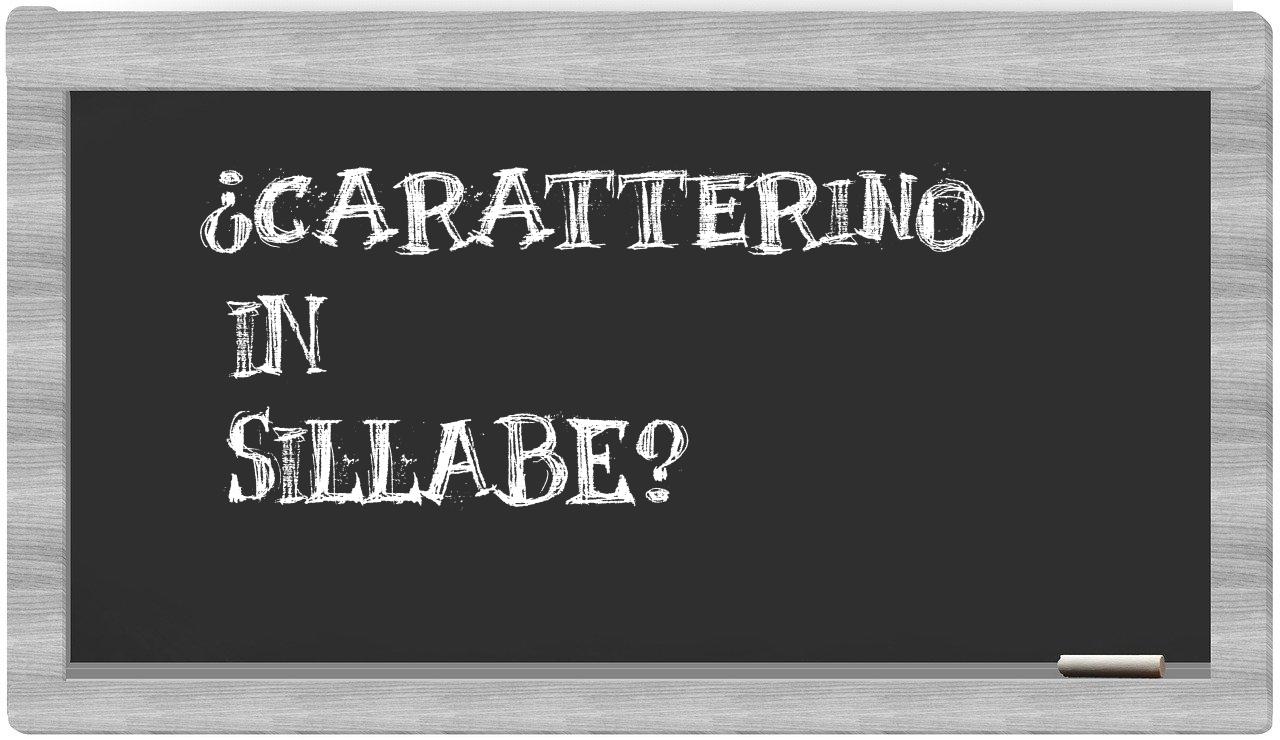 caratterino in syllables