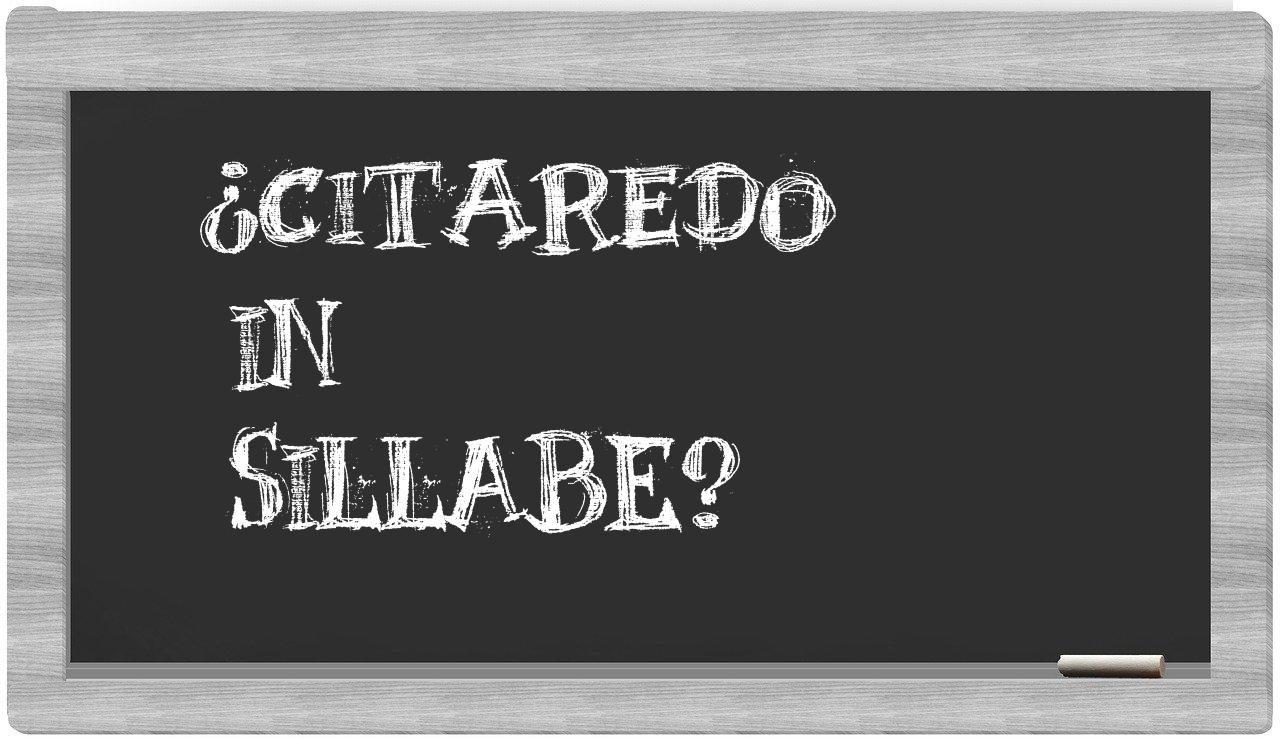 ¿citaredo en sílabas?