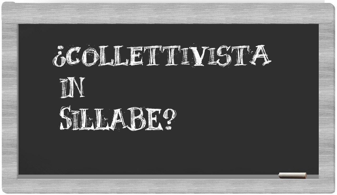 ¿collettivista en sílabas?