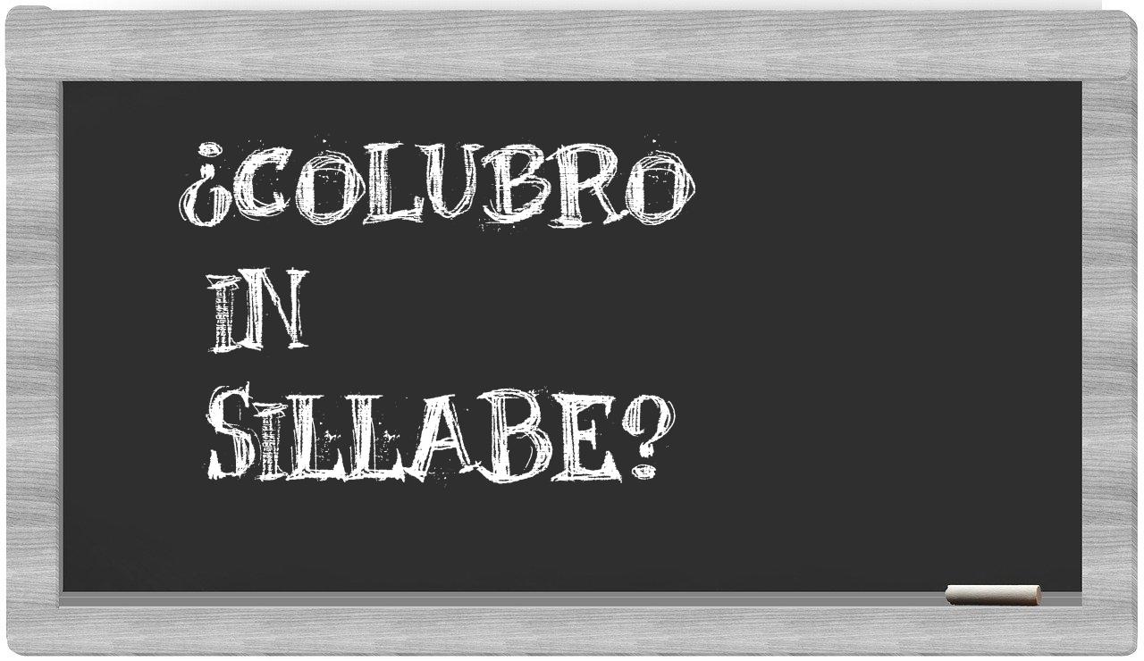 ¿colubro en sílabas?