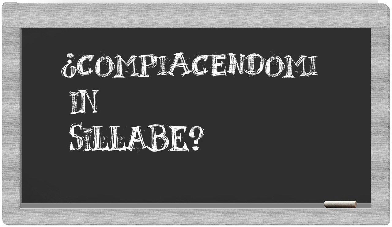 compiacendomi in syllables