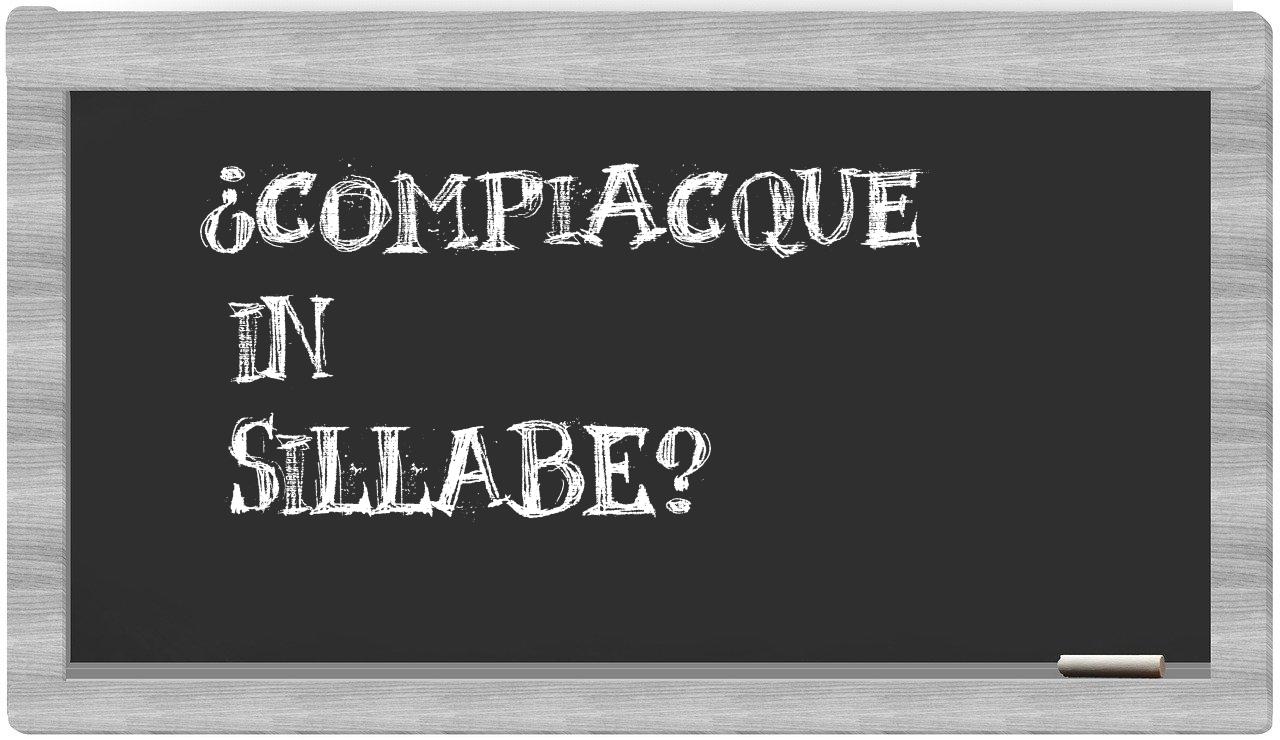 ¿compiacque en sílabas?
