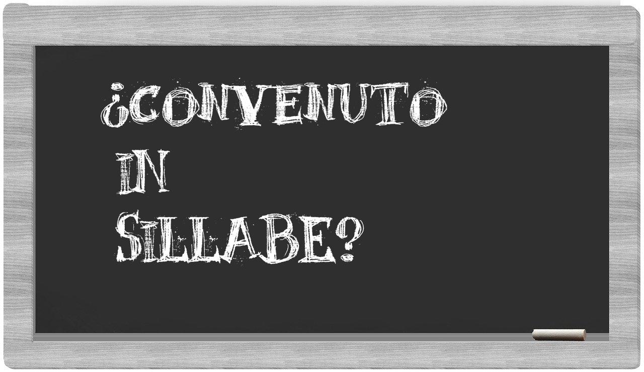 ¿convenuto en sílabas?