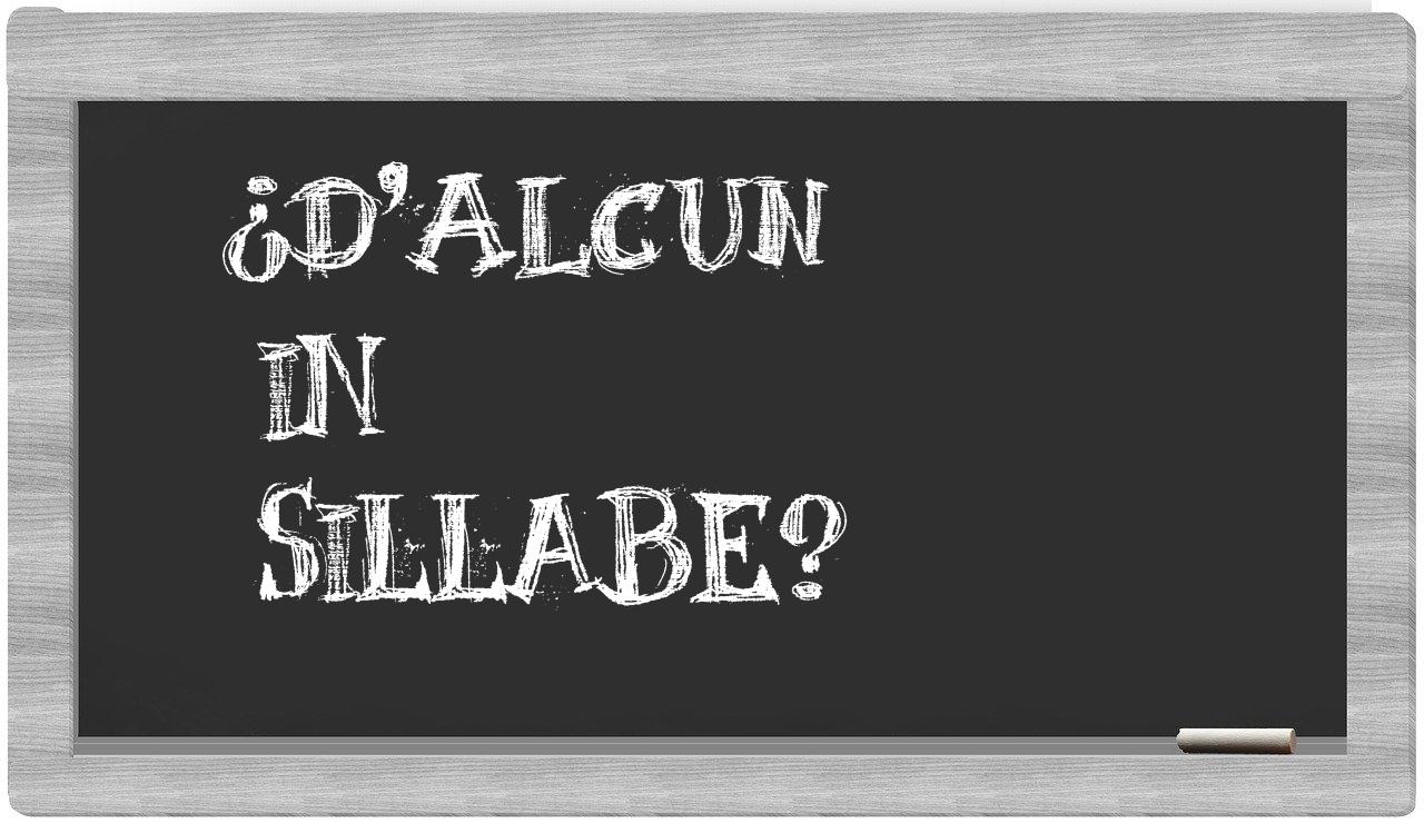 ¿d'alcun en sílabas?