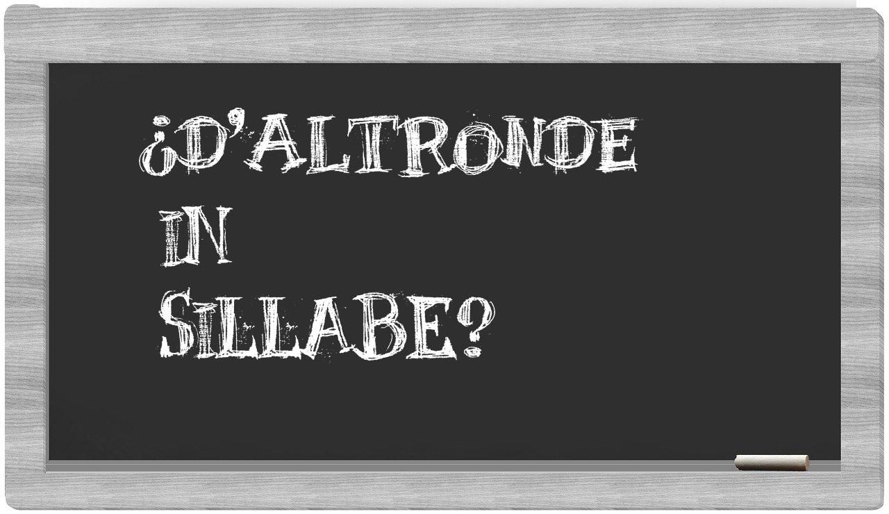 ¿d'altronde en sílabas?