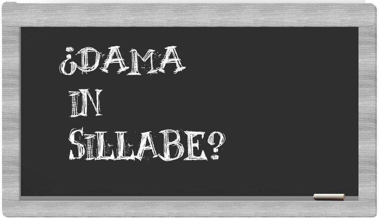 ¿dama en sílabas?