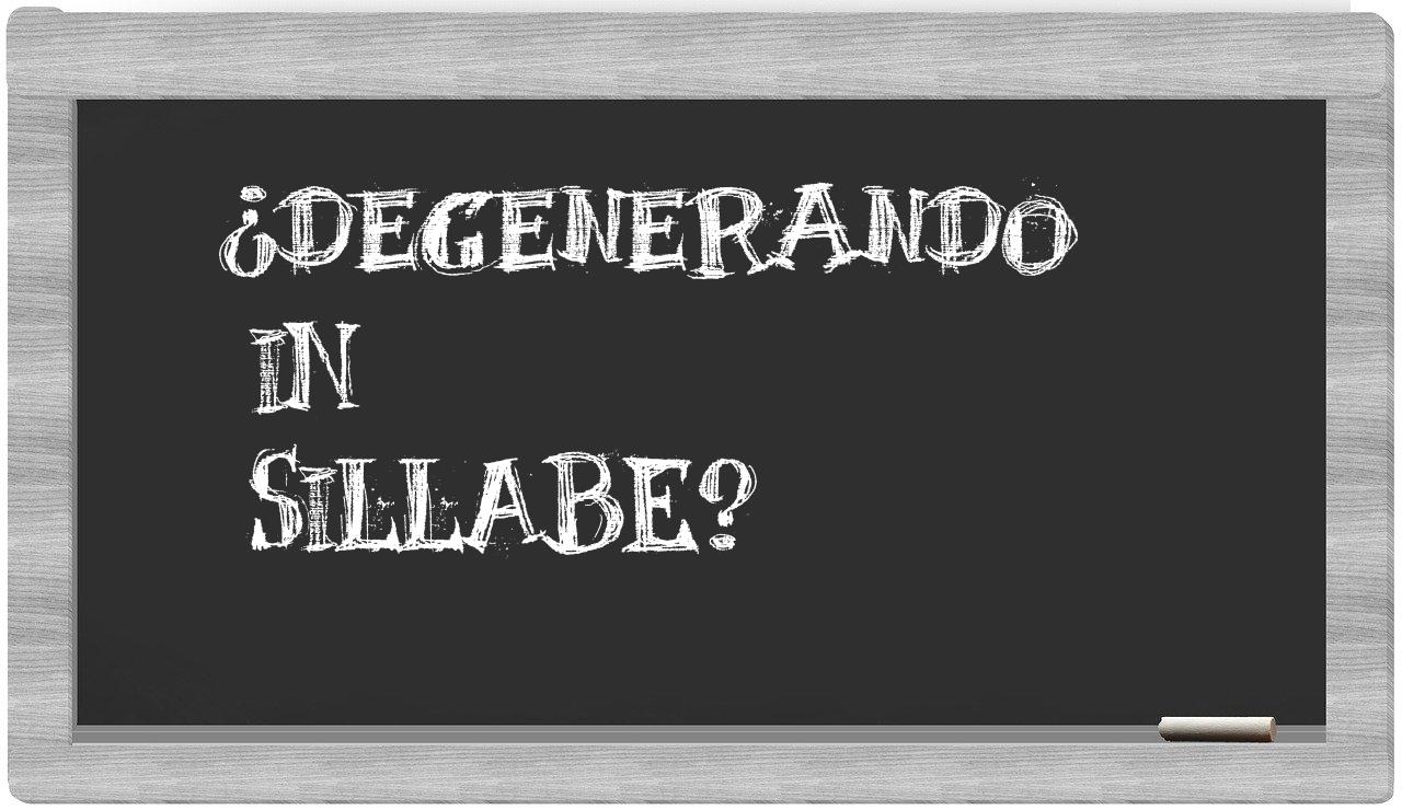 ¿degenerando en sílabas?