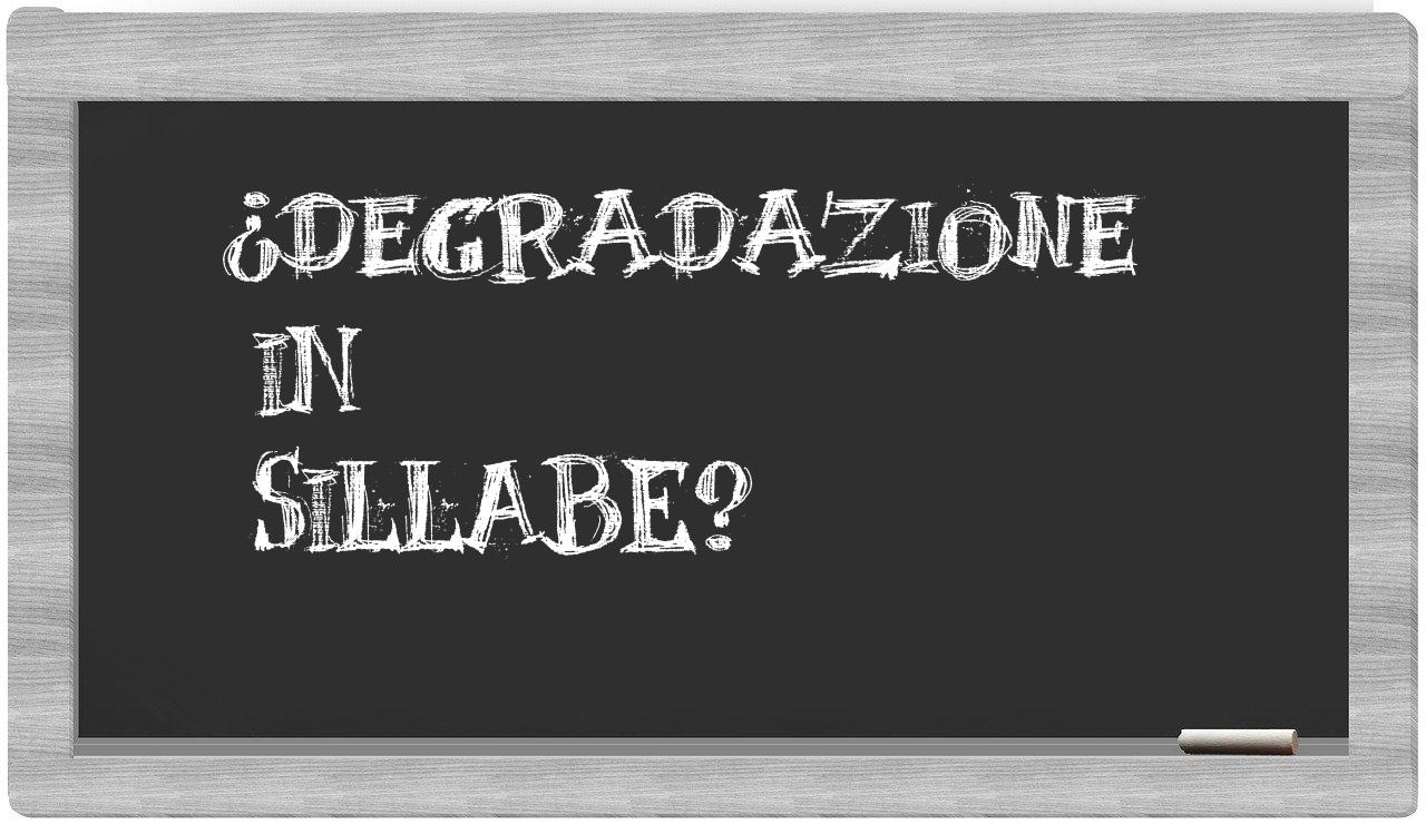¿degradazione en sílabas?