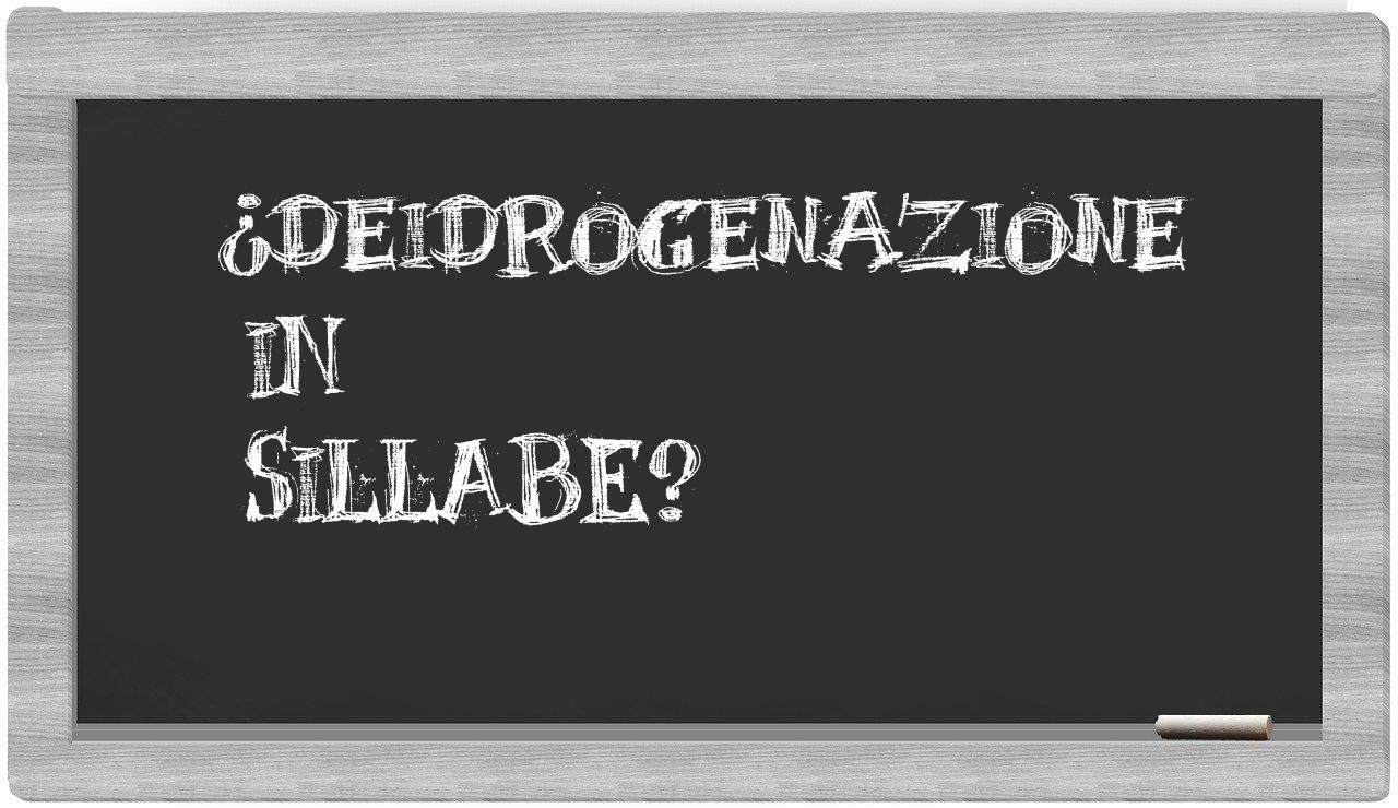 ¿deidrogenazione en sílabas?