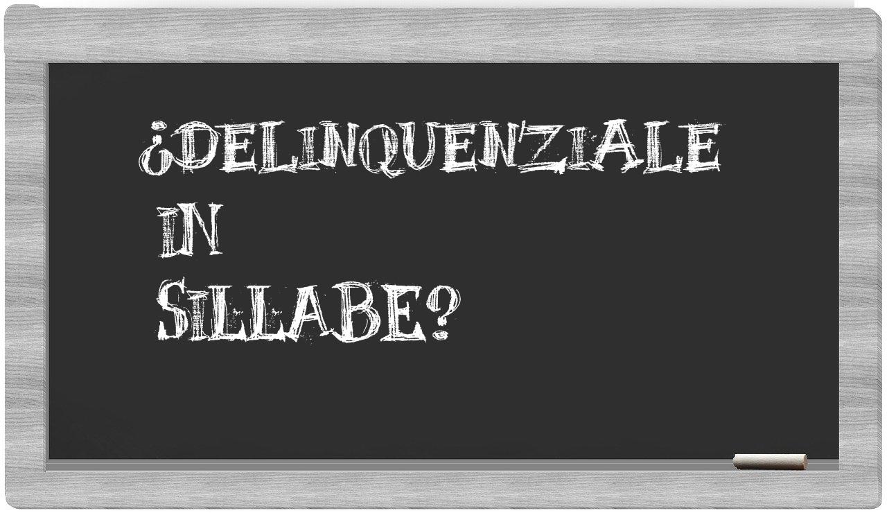¿delinquenziale en sílabas?