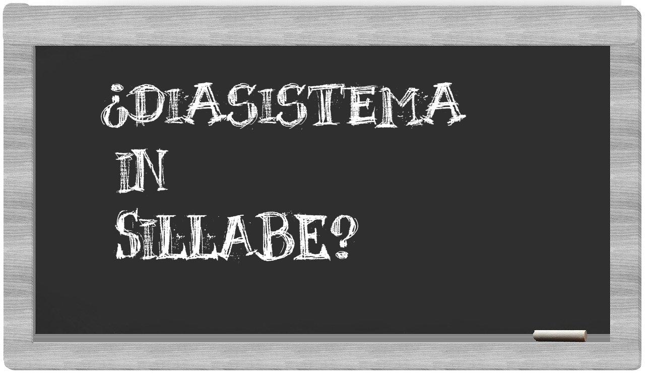 diasistema in syllables