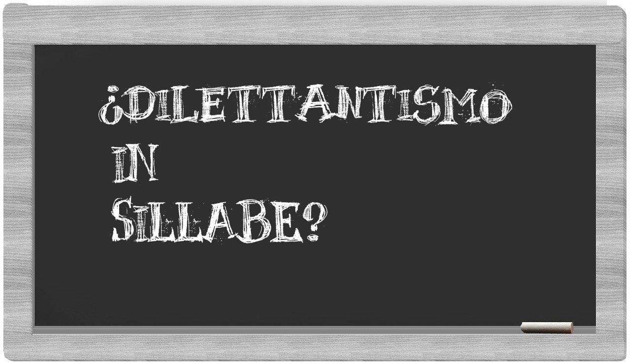 dilettantismo in syllables