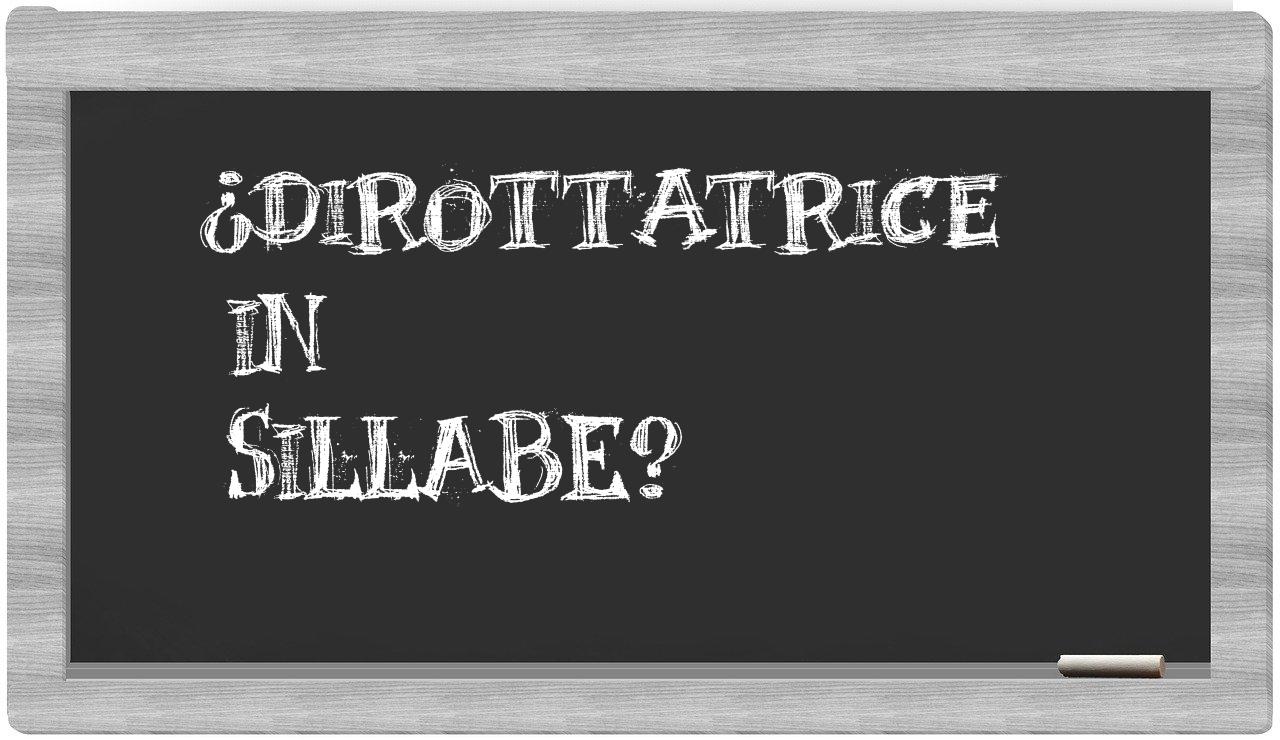 ¿dirottatrice en sílabas?