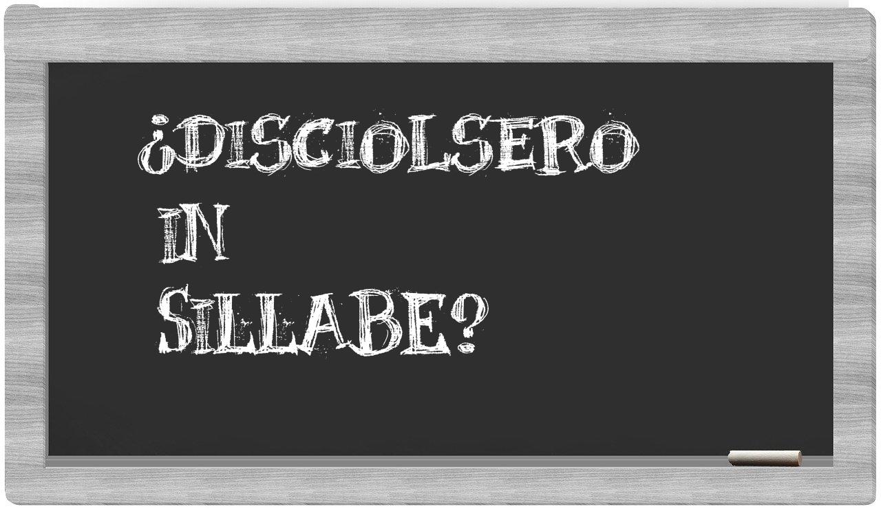 ¿disciolsero en sílabas?