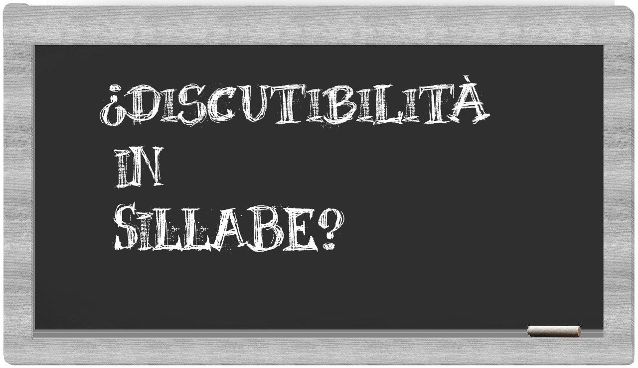 discutibilità in syllables
