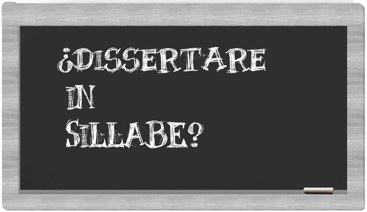 ¿dissertare en sílabas?