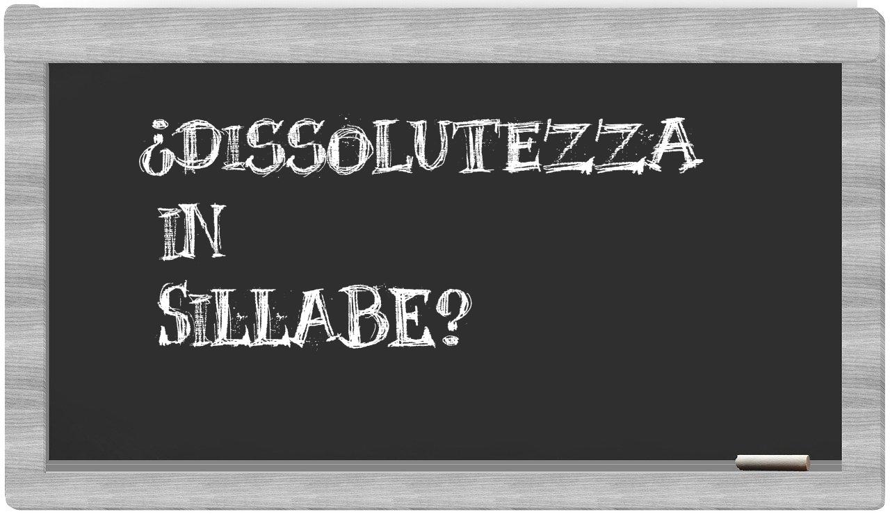 dissolutezza in syllables