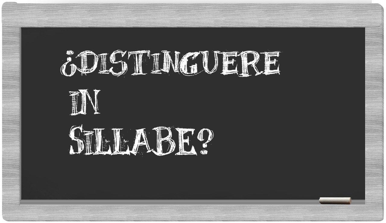 distinguere in syllables