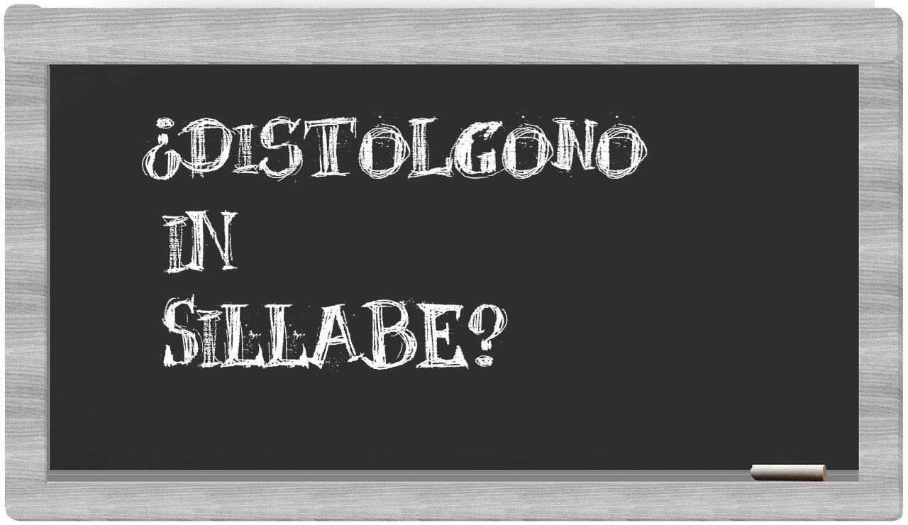 distolgono in syllables